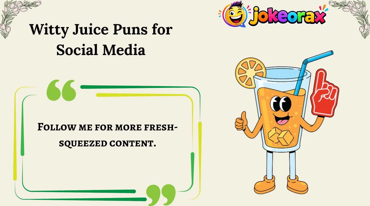 Witty Juice Puns for Social Media