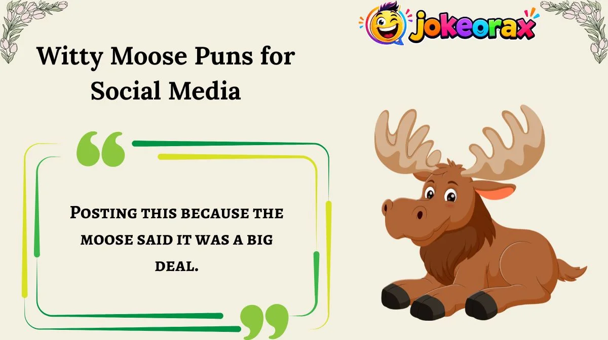 Witty Moose Puns for Social Media