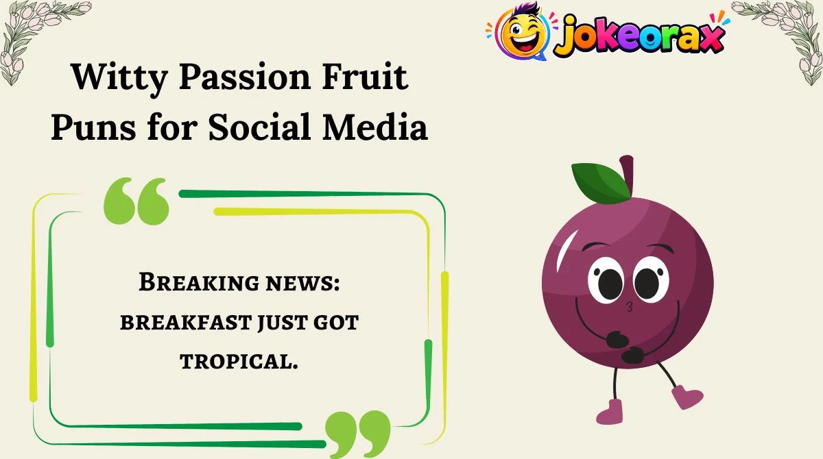 Witty Passion Fruit Puns for Social Media