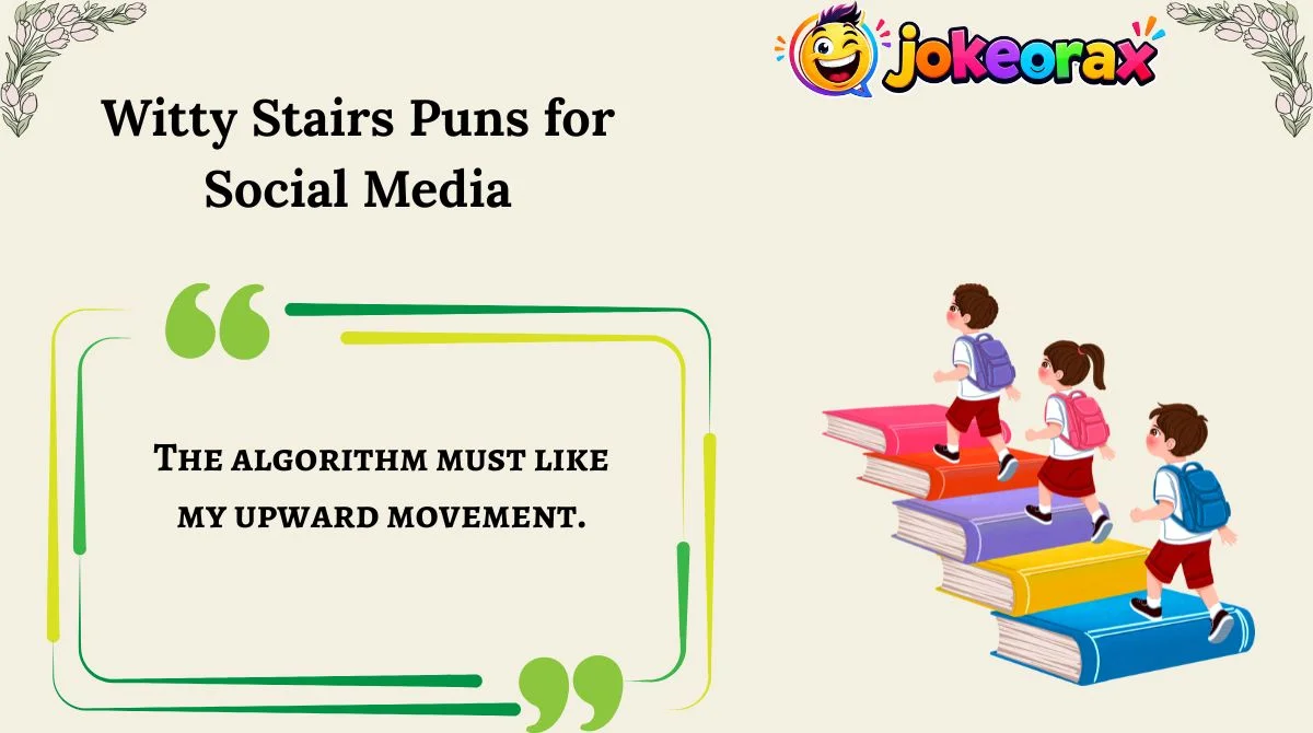 Witty Stairs Puns for Social Media