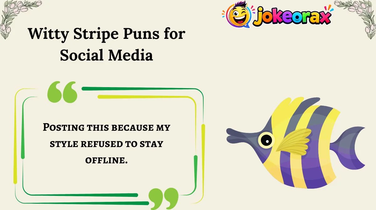 Witty Stripe Puns for Social Media