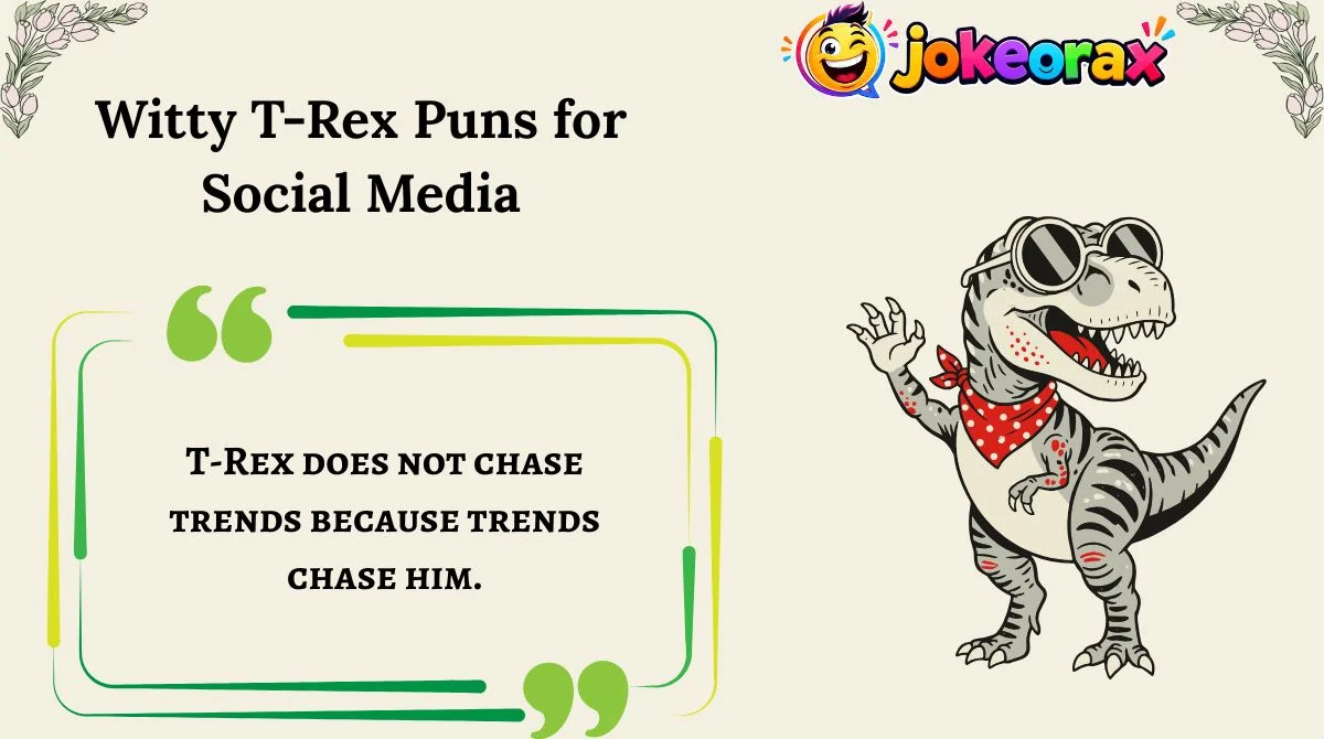 Witty T-Rex Puns for Social Media