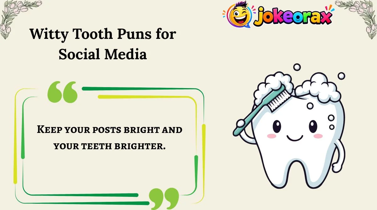 Witty Tooth Puns for Social Media
