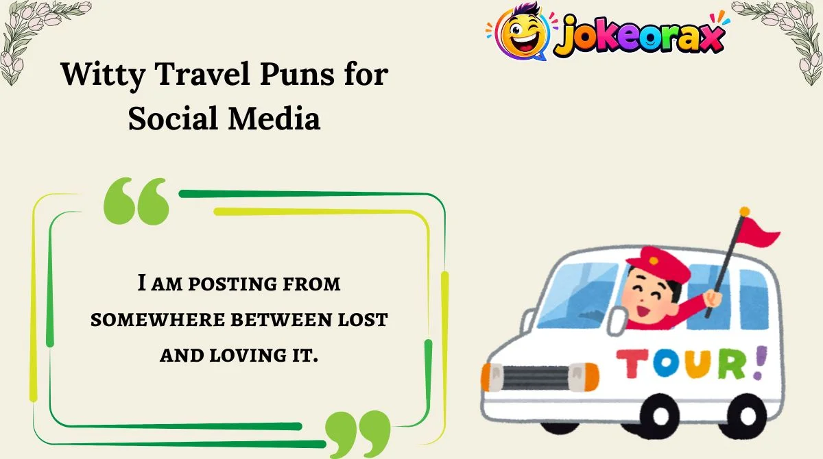 Witty Travel Puns for Social Media