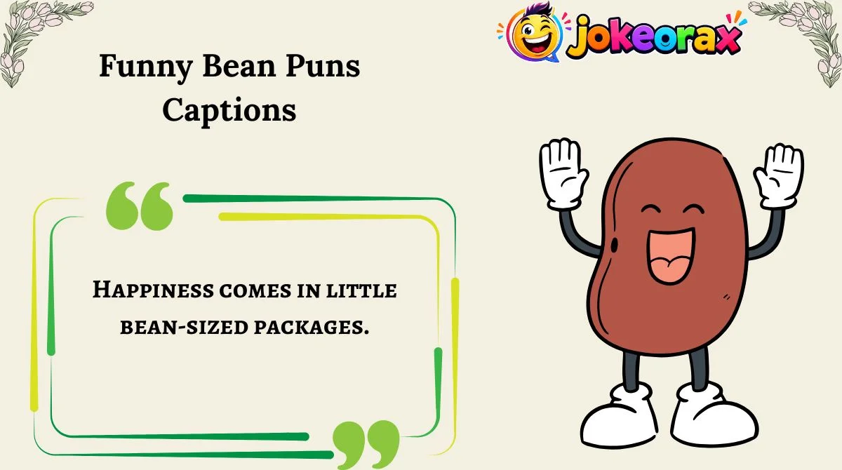 Funny Bean Puns Captions