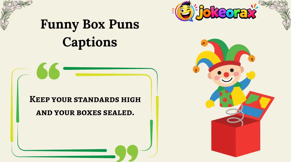 Funny Box Puns Captions
