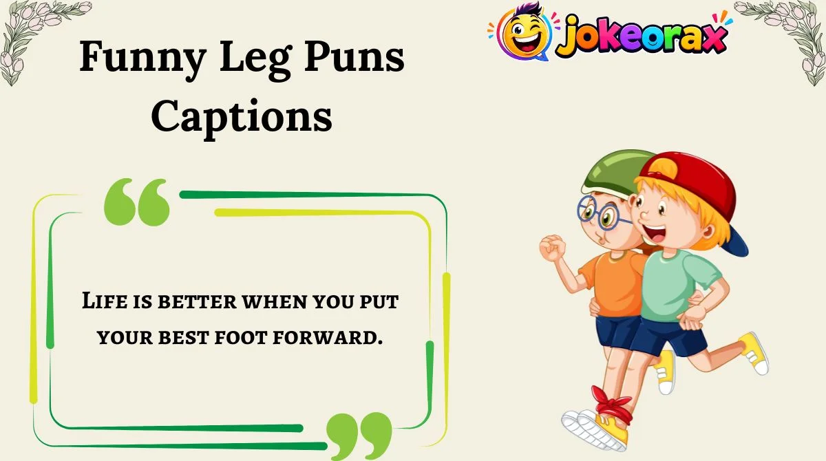 Funny Leg Puns Captions