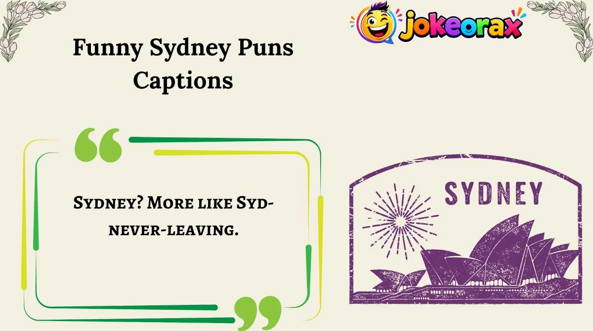 Funny Sydney Puns Captions