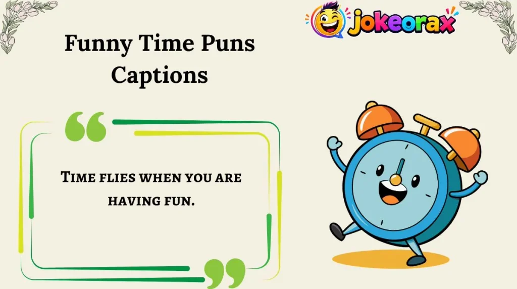 Funny Time Puns Captions