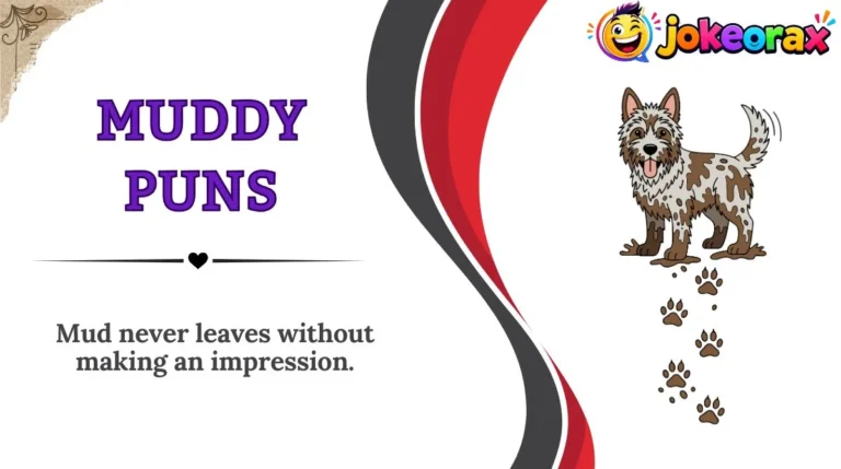 Muddy Puns
