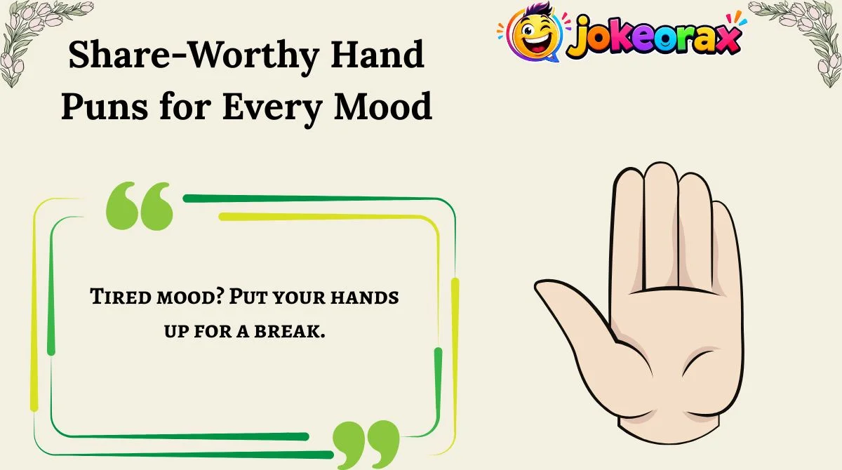 Share-Worthy Hand Puns for Every Mood