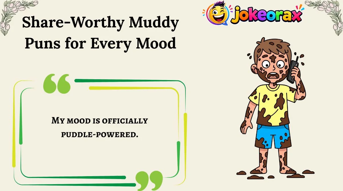 Share-Worthy Muddy Puns for Every Mood