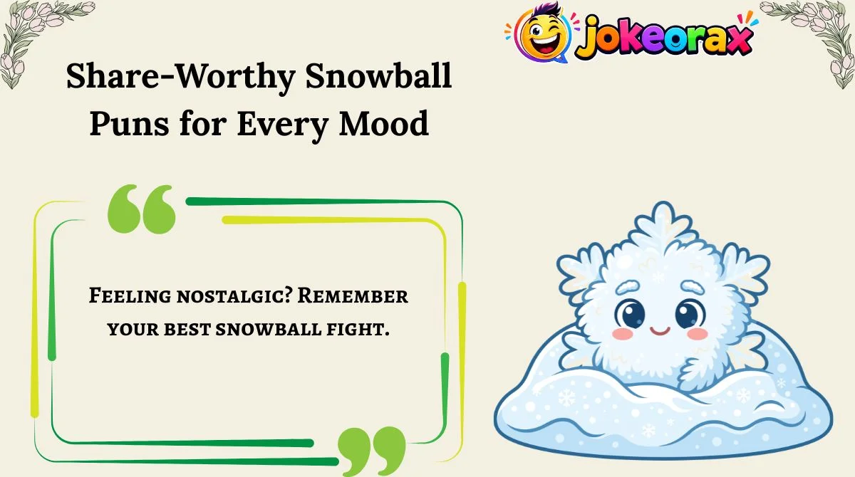 Share-Worthy Snowball Puns for Every Mood