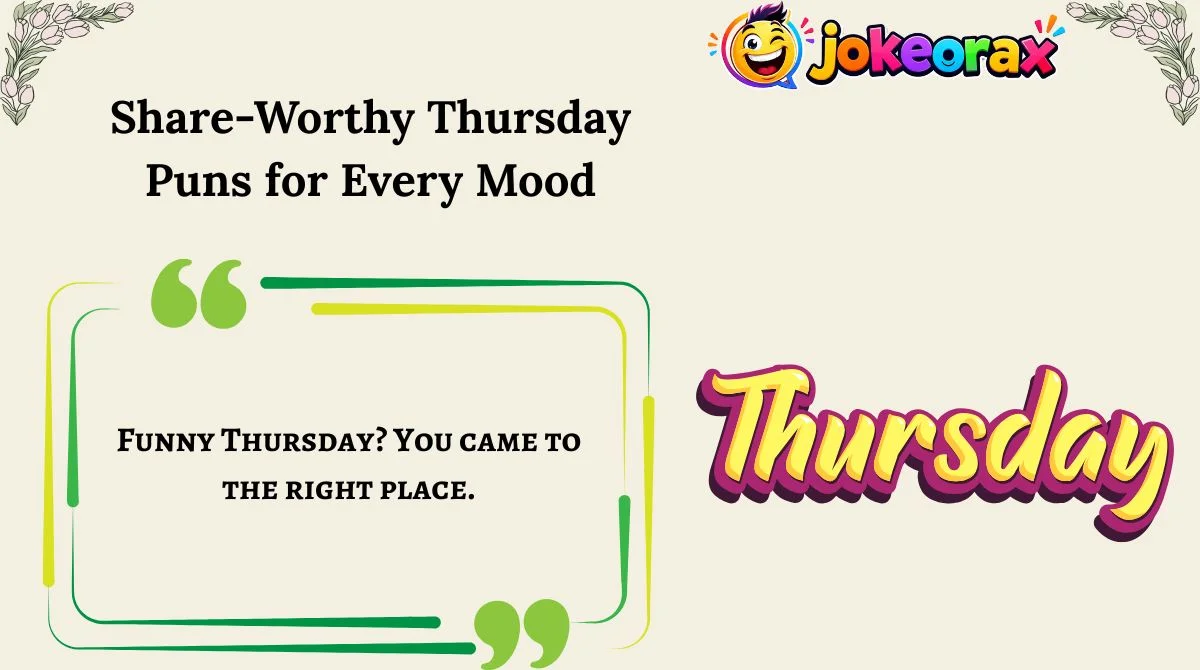 Share-Worthy Thursday Puns for Every Mood