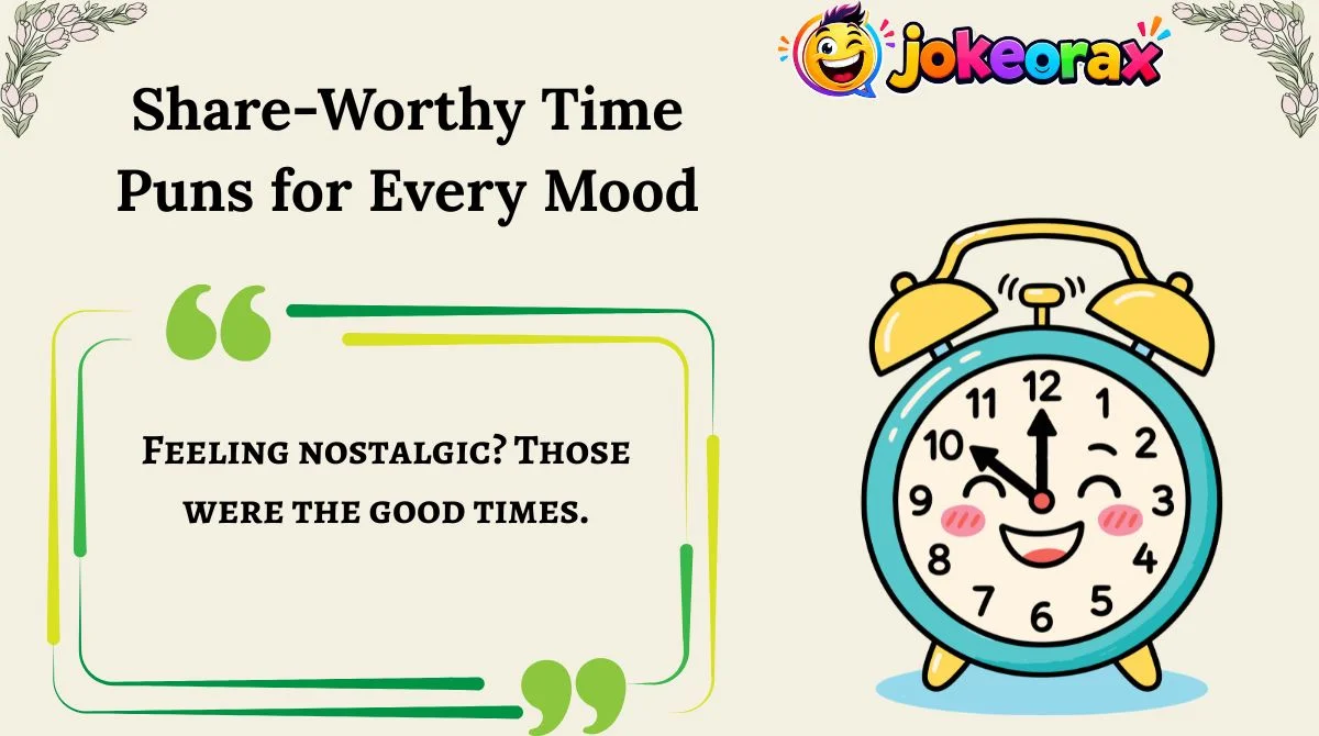 Share-Worthy Time Puns for Every Mood
