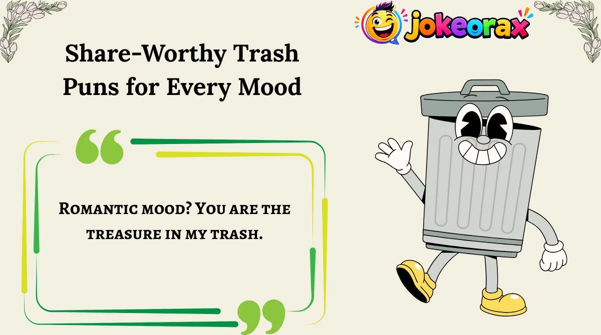 Share-Worthy Trash Puns for Every Mood