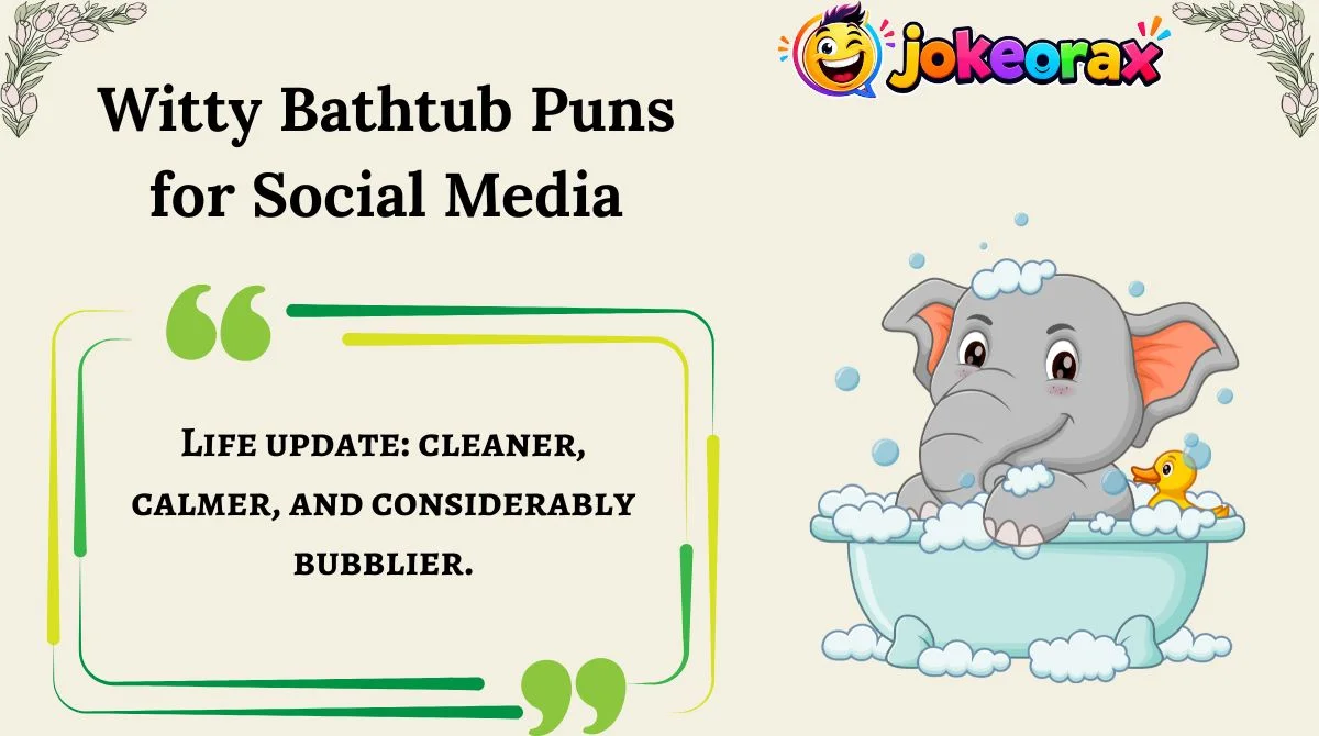 Witty Bathtub Puns for Social Media