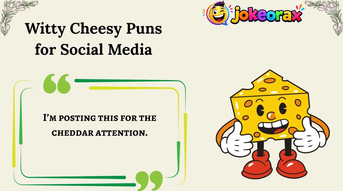 Witty Cheesy Puns for Social Media