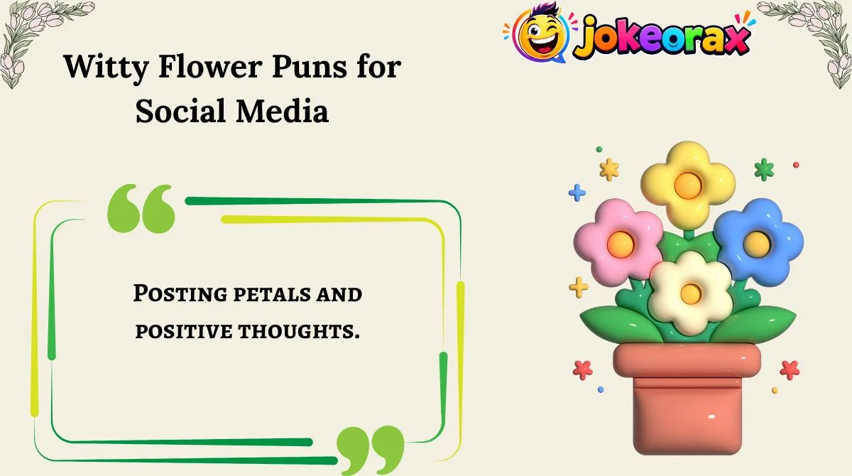 Witty Flower Puns for Social Media