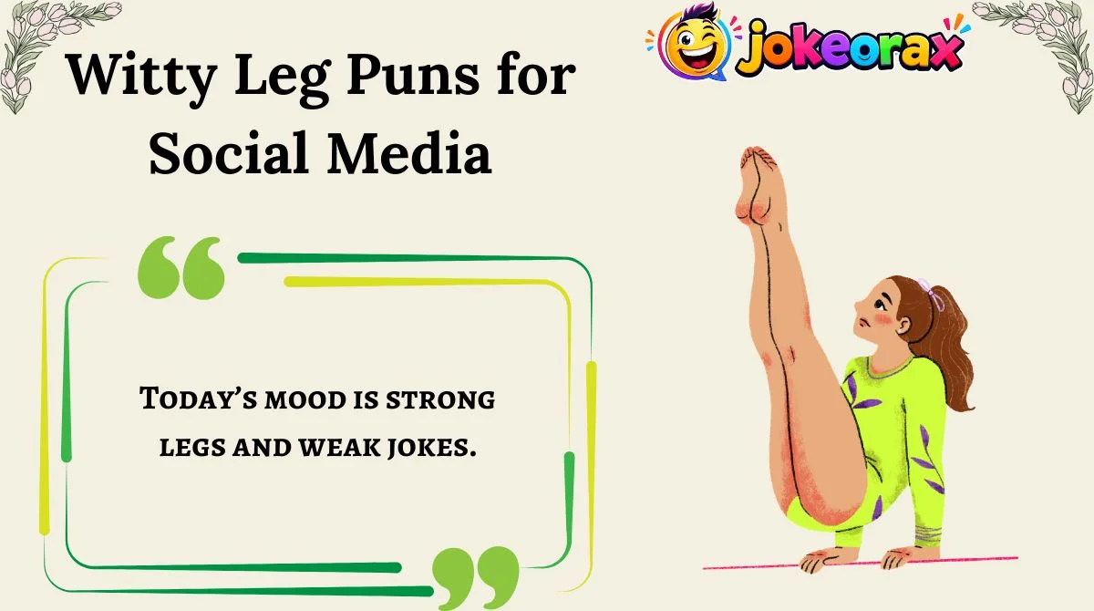 Witty Leg Puns for Social Media