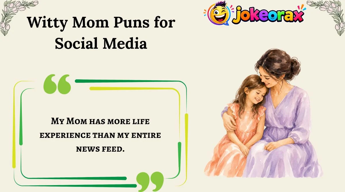 Witty Mom Puns for Social Media