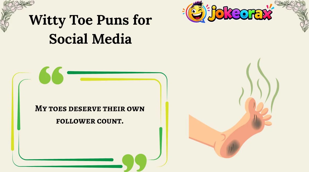 Witty Toe Puns for Social Media